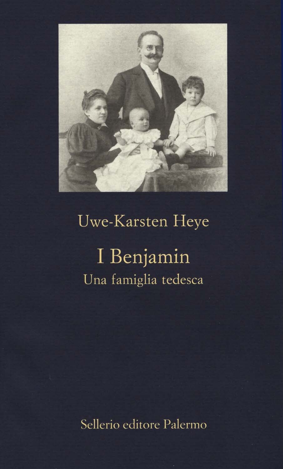 Libri Uwe-Karsten Heye - I Benjamin. Una Famiglia Tedesca. Ediz. Illustrata
