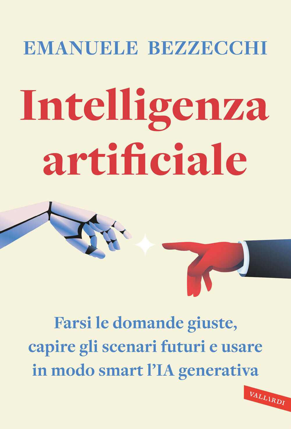 Intelligenza artificiale. Farsi le domande giuste, capire gli scenari futu...