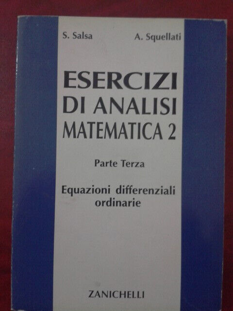 Esercizi di analisi matematica 2. Parte teza / Salsa-Squellati / Zanichelli