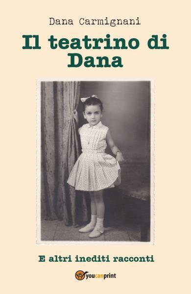 9791220335843 Il teatrino di Dana - Dana Carmignani