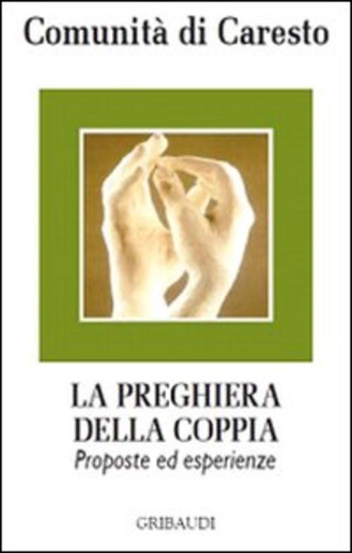 Preghiera Della Coppia. Proposte Ed Esperienze Comunita Di Caresto Gribaudi 20