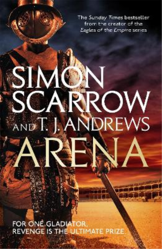 T. J. Andrews Simon Scarrow Arena (Tascabile)