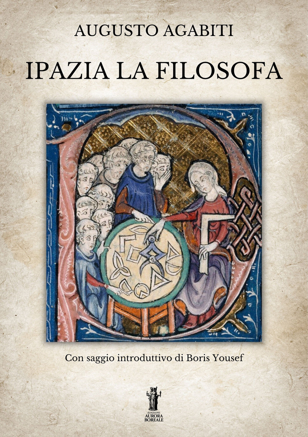 6517251 3312724 Libri Agabiti Augusto - Ipazia La Filosofa