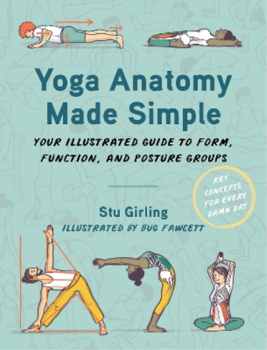 Stu Girling Yoga Anatomy Made Simple (Tascabile)