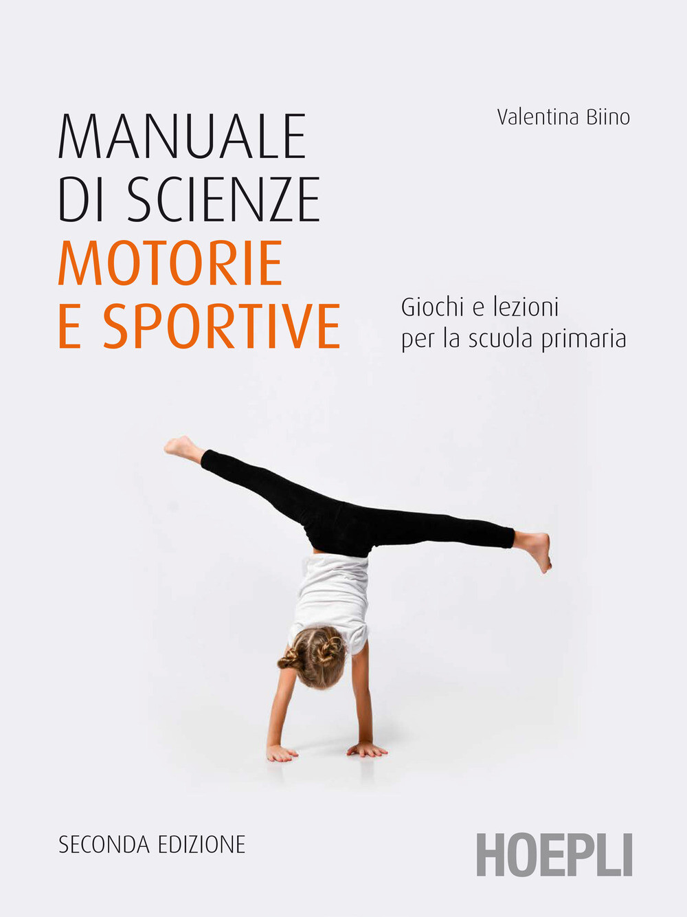 Libri Valentina Biino - Manuale Di Scienze Motorie E Sportive. Giochi E Lezioni