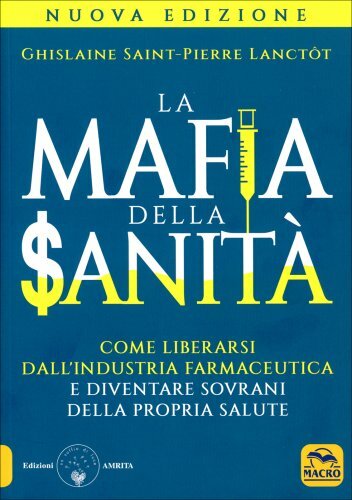 LIBRO LA MAFIA DELLA SANITÀ - GHISLAINE SAINT-PIERRE LANCTÔT