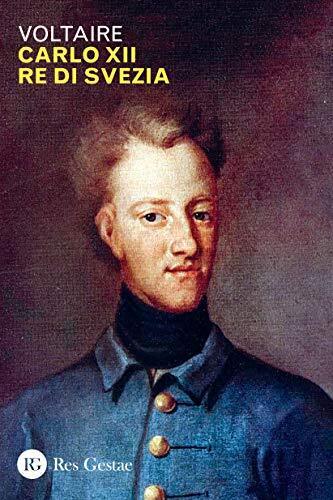 9788866972426 Carlo XII re di Svezia - Voltaire