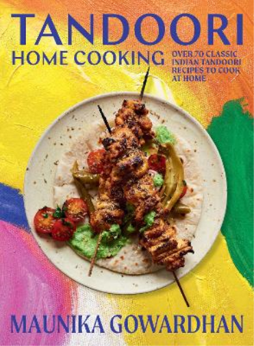 Maunika Gowardhan Tandoori Home Cooking (Copertina rigida)