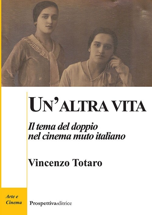 Un'Altra Vita. Il Tema del Doppio nel Cinema Muto Italiano