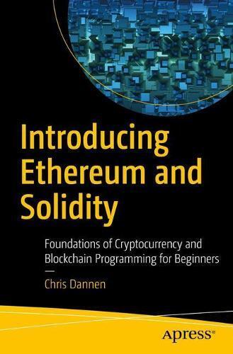 Chris Dannen Introducing Ethereum and Solidity (Tascabile)