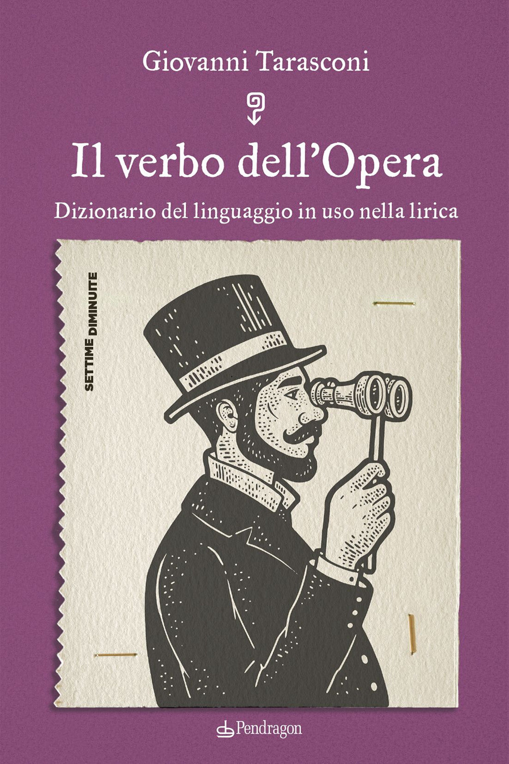 Libri Tarasconi Giovanni - Il Verbo Dell'opera. Dizionario Del Linguaggio In Uso