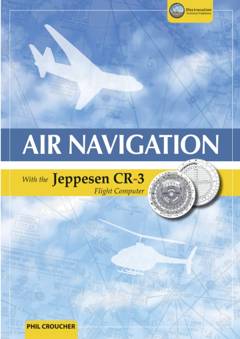 9781926833231 Air Navigation With The Jeppesen CR-3 - Phil Croucher