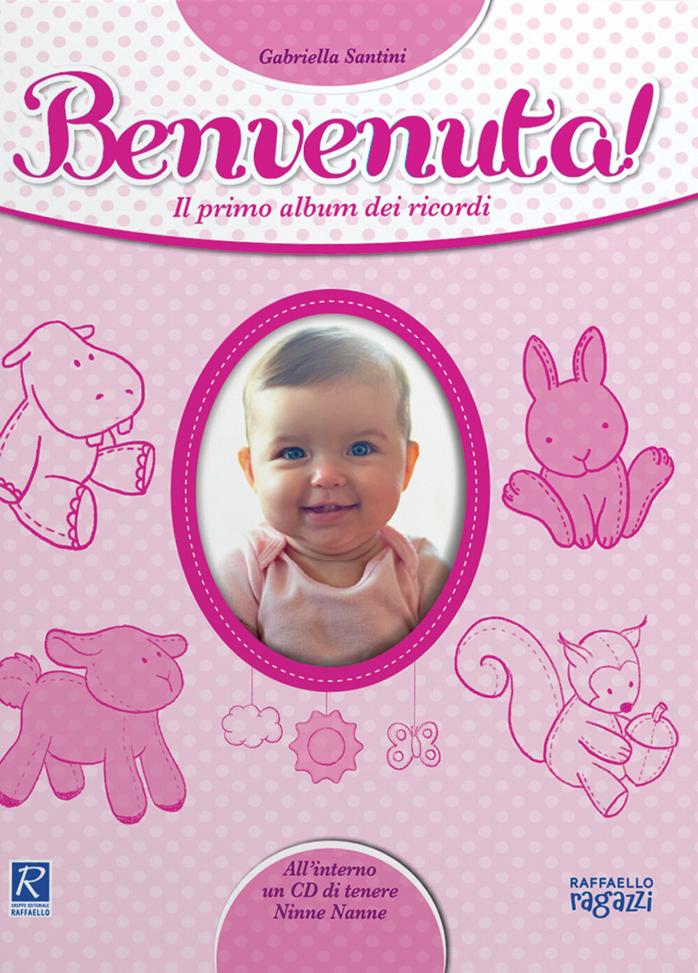Libri Gabriella Santini - Benvenuta! Il Primo Album Dei Ricordi. Con CD-Audio