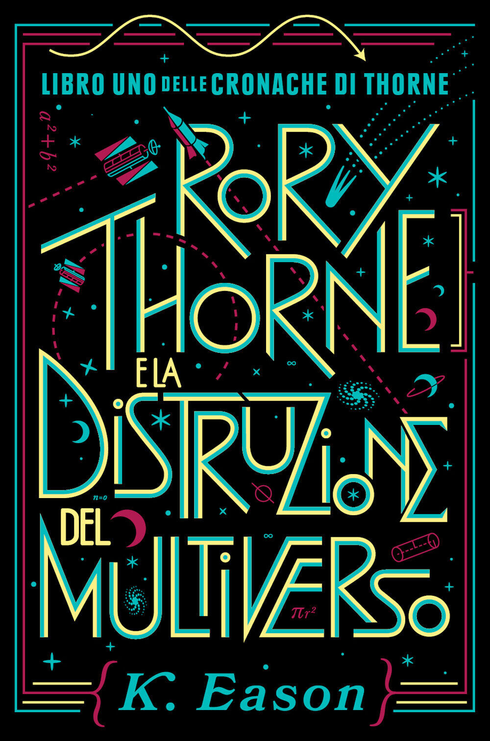 Rory Thorne e la distruzione del multiverso. Cronache di Thorne. Vol. 1 - ...