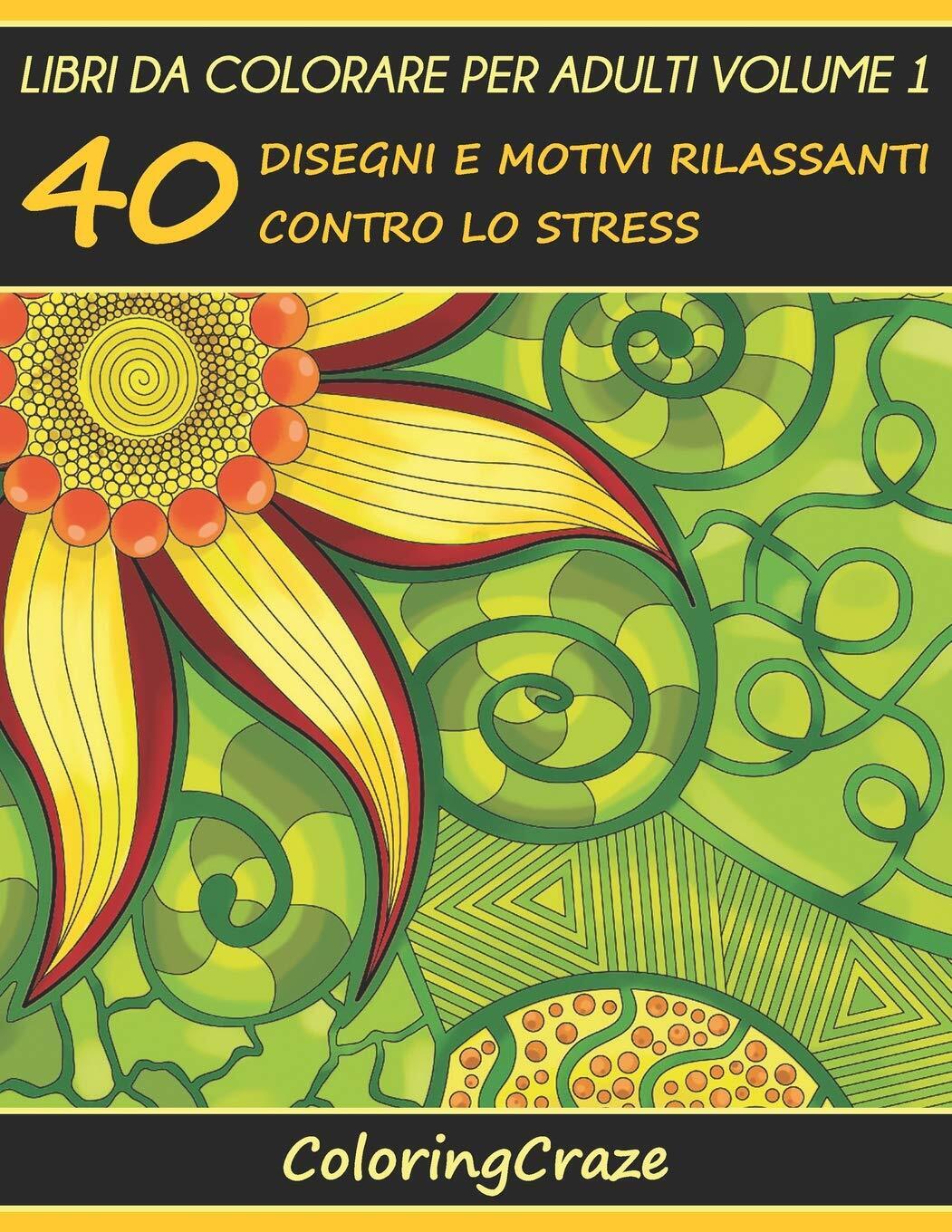 9781533459404 Libri da Colorare per Adulti Volume 1: 40 Disegni ...ColoringCraze