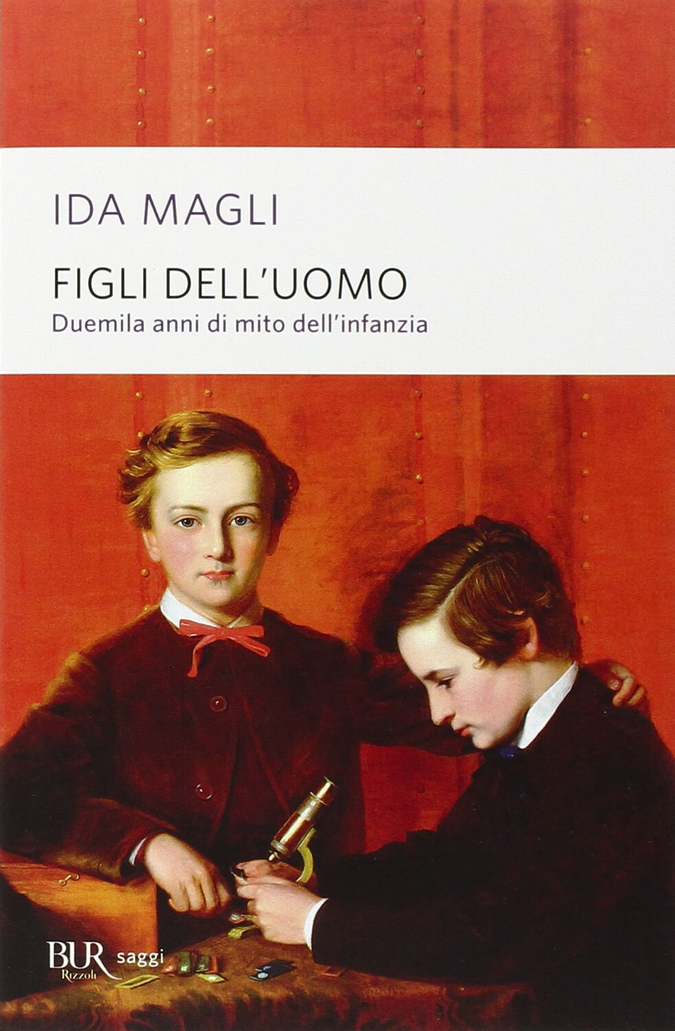 Libri Ida Magli - Figli Dell'uomo. Duemila Anni Di Mito Dell'infanzia
