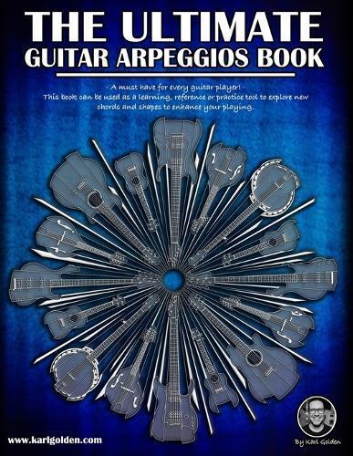 Karl Golden The Ultimate Guitar Arpeggio Book (Tascabile) Ultimate Guitar Books