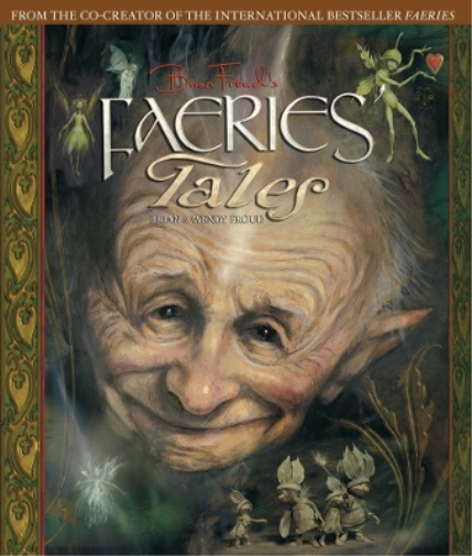 Wendy Froud Brian Froud Brian Froud's Faeries' Tales (Copertina rigida)