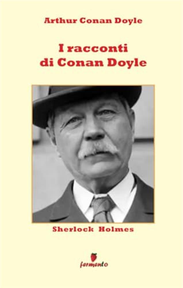 I racconti di Conan Doyle - Doyle Arthur Conan