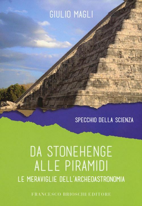 DA STONEHENGE ALLE PIRAMIDI  - MAGLI GIULIO - Brioschi