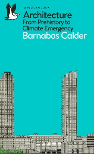Barnabas Calder Architecture (Tascabile) Pelican Books