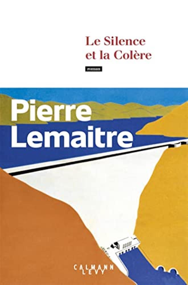 Le silence et la colère: Roman - Lemaitre Pierre
