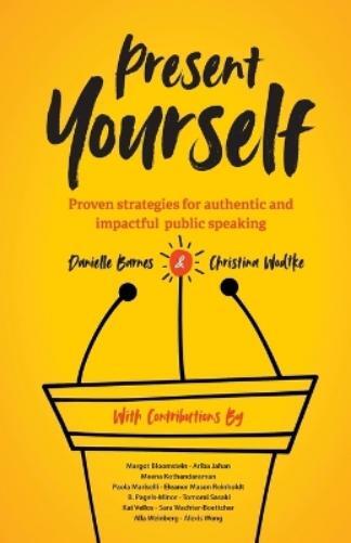 Christina Wodtke Danielle Barnes Present Yourself (Tascabile)