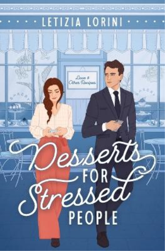 Letizia Lorini Desserts for Stressed People (Tascabile) Love & Other Recipes