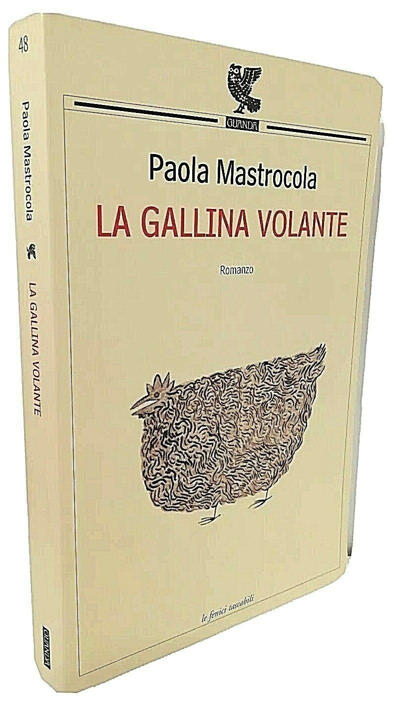 Paola Mastrocola LA GALLINA VOLANTE Guanda 2006