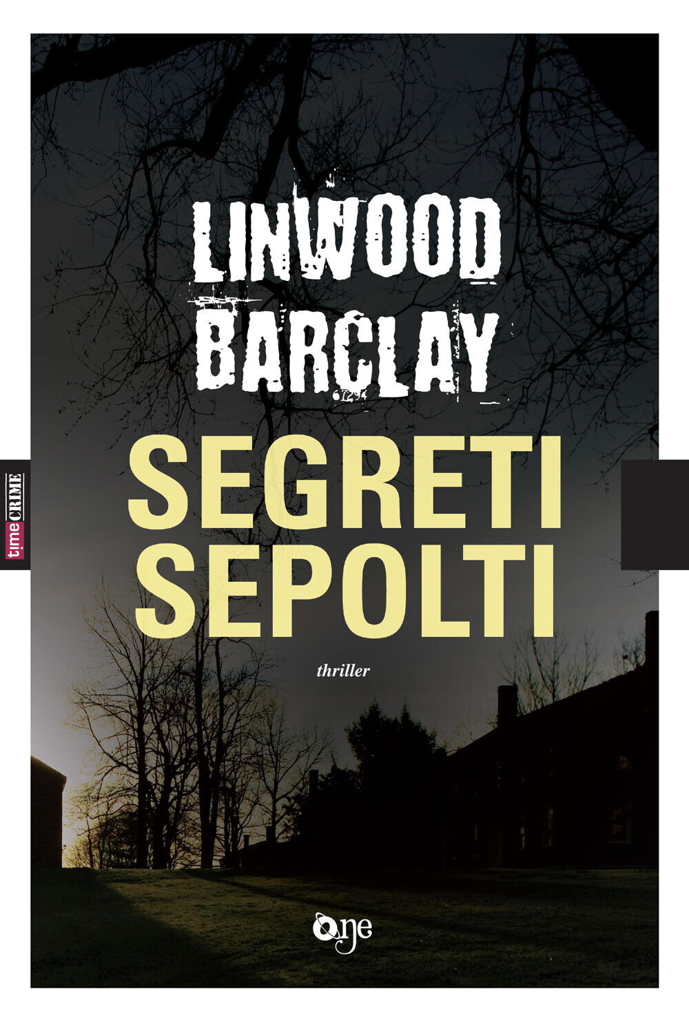Libri Linwood Barclay - Segreti Sepolti