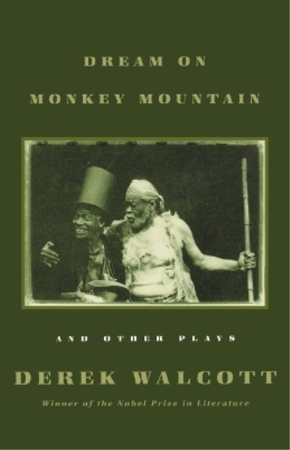 Derek Walcott "Dream on Monkey Mountain" and Other Plays (Tascabile)