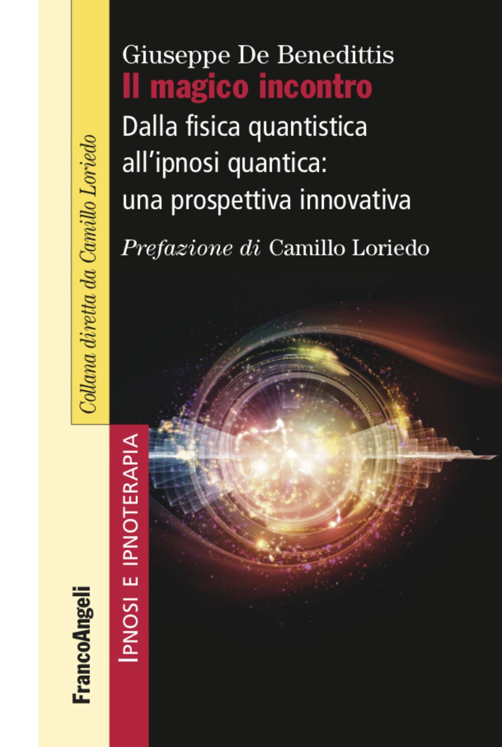 Il magico incontro. Dalla fisica quantistica all'ipnosi quantica: una pros...