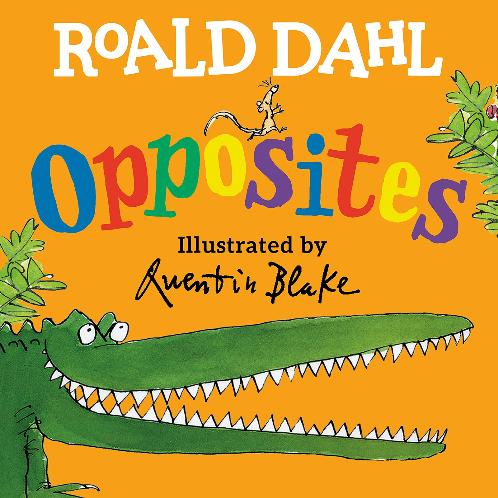 LIbri UK/US Dahl, Roald Blake, Quentin - Roald Dahl Opposites