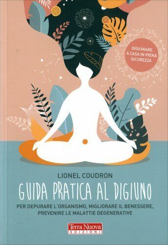 LIBRO GUIDA PRATICA AL DIGIUNO. PER DEPURARE L'ORGANISMO - LIONEL COUDRON