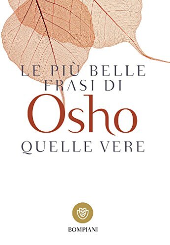 Libri Osho - Le Piu Belle Frasi Di Osho. Quelle Vere