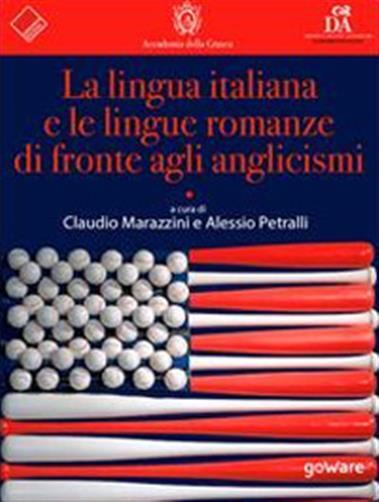 La lingua italiana e le lingue romanze di fronte agli anglicismi - Marazzi...