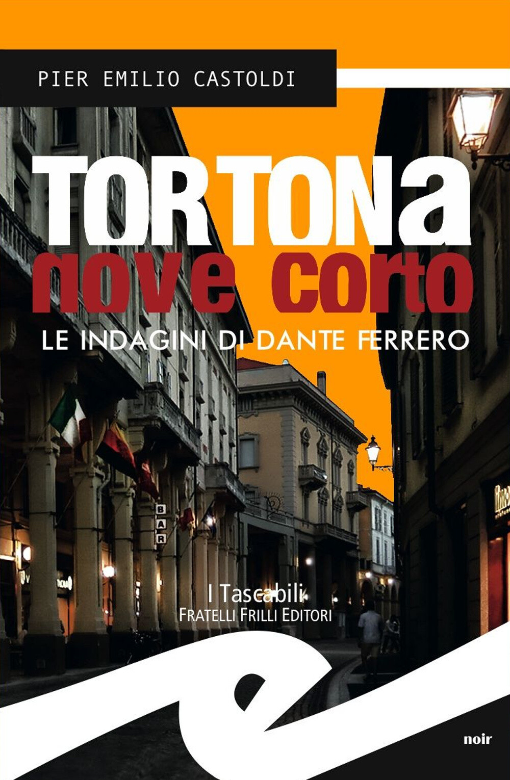 Libri Castoldi Pier Emilio - Tortona Nove Corto. Le Indagini Di Dante Ferrero