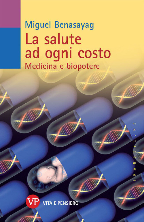 SALUTE AD OGNI COSTO. MEDICINA E BIOPOTERE (LA) BENASAYAG MIGUEL