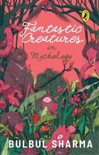 Bulbul Sharma Fantastic Creatures in Mythology (Tascabile)
