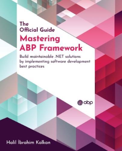 Halil İbrahim Kalkan Mastering ABP Framework (Tascabile)