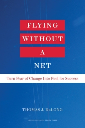 Thomas J. DeLong Flying Without a Net (Copertina rigida)