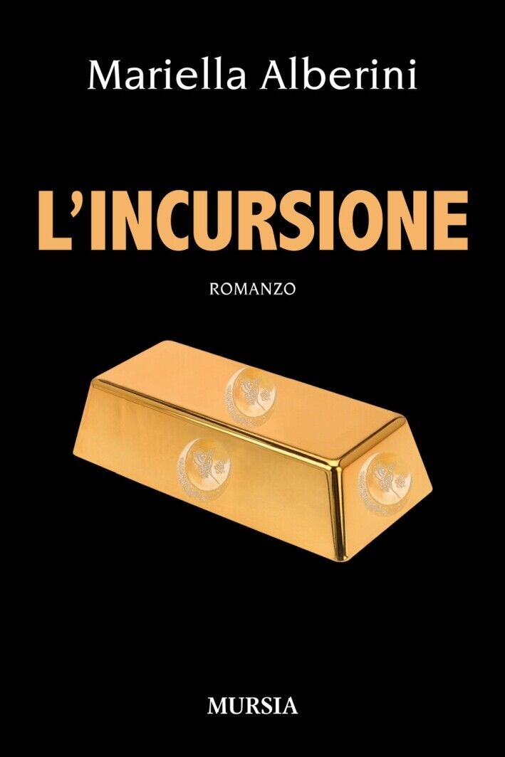 L'incursione - [Gruppo Ugo Mursia Editore]