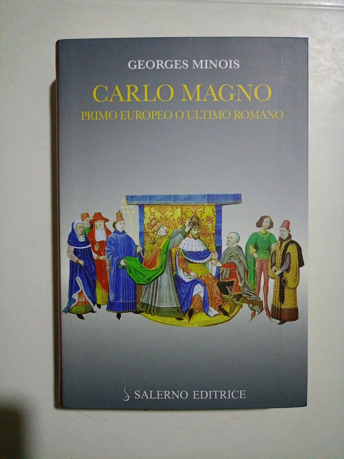 Carlo Magno - Georges Minois - Salerno Editrice 2012