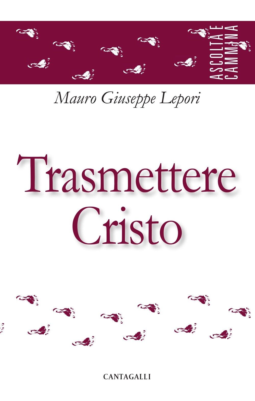 Trasmettere Cristo - [Edizioni Cantagalli]
