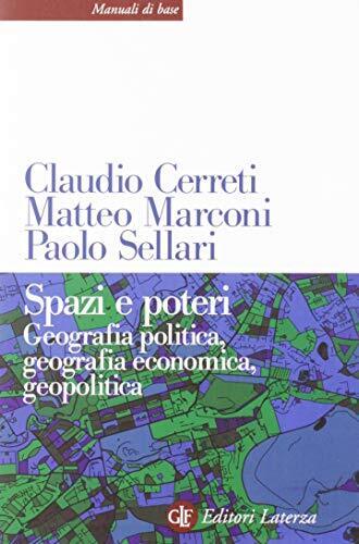 9788859300519 Spazi e poteri. Geografia politica, geografia econ..., geopolitica
