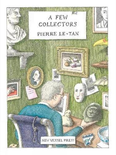 Pierre  Le Tan A Few Collectors (Copertina rigida)
