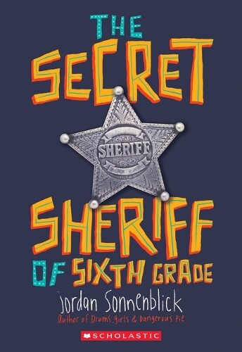 Jordan Sonnenblick The Secret Sheriff of Sixth Grade (Tascabile)