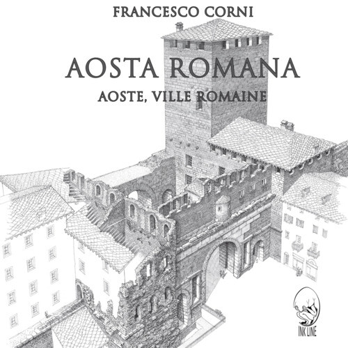 Libri Francesco Corni - Augusta Praetoria. Aosta, Citta Romana-Aoste, Ville Roma