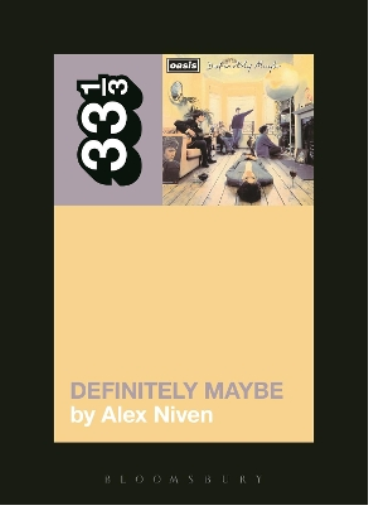 Alex Niven Oasis' Definitely Maybe (Tascabile) 33 1/3