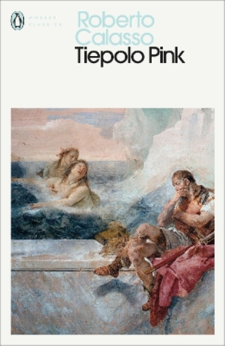 Roberto Calasso Tiepolo Pink (Tascabile) Penguin Modern Classics